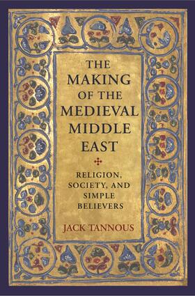 Tannous |  The Making of the Medieval Middle East | eBook | Sack Fachmedien