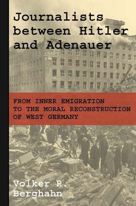Berghahn |  Journalists between Hitler and Adenauer | eBook | Sack Fachmedien