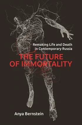 Bernstein |  The Future of Immortality | eBook | Sack Fachmedien