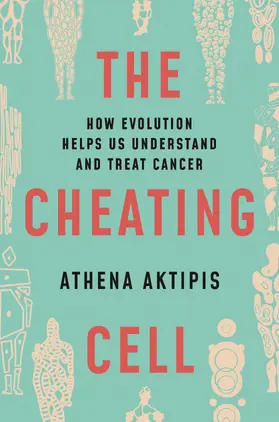 Aktipis |  The Cheating Cell | eBook | Sack Fachmedien