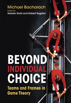 Bacharach / Gold / Sugden |  Beyond Individual Choice | eBook | Sack Fachmedien