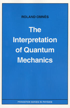 Omnès |  The Interpretation of Quantum Mechanics | eBook | Sack Fachmedien