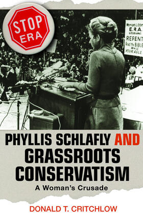 Critchlow |  Phyllis Schlafly and Grassroots Conservatism | eBook | Sack Fachmedien