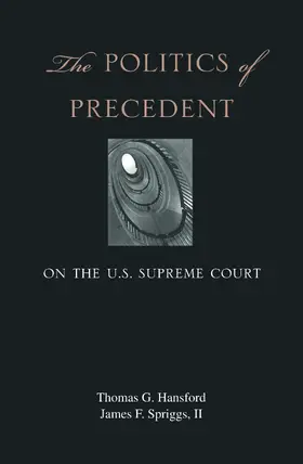 Hansford / Spriggs |  The Politics of Precedent on the U.S. Supreme Court | eBook | Sack Fachmedien