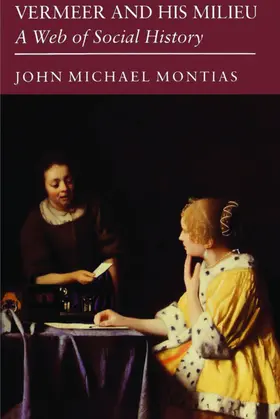 Montias |  Vermeer and His Milieu | eBook | Sack Fachmedien