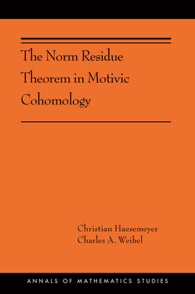 Haesemeyer / Weibel |  The Norm Residue Theorem in Motivic Cohomology | eBook | Sack Fachmedien