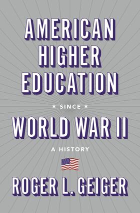 Geiger |  American Higher Education since World War II | eBook | Sack Fachmedien