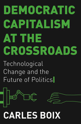 Boix |  Democratic Capitalism at the Crossroads | eBook | Sack Fachmedien
