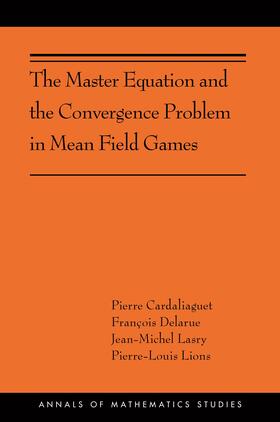 Cardaliaguet / Delarue / Lasry |  The Master Equation and the Convergence Problem in Mean Field Games | eBook | Sack Fachmedien