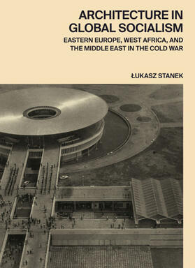 Stanek |  Architecture in Global Socialism | eBook | Sack Fachmedien