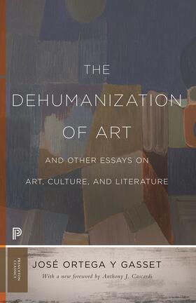 Ortega y Gasset |  The Dehumanization of Art and Other Essays on Art, Culture, and Literature | eBook | Sack Fachmedien