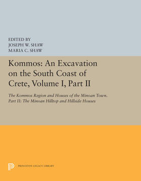 Shaw |  Kommos: An Excavation on the South Coast of Crete, Volume I, Part II | eBook | Sack Fachmedien