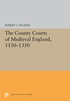 Palmer |  The County Courts of Medieval England, 1150-1350 | eBook | Sack Fachmedien