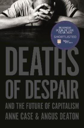 Case / Deaton |  Deaths of Despair and the Future of Capitalism | eBook | Sack Fachmedien