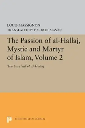 Massignon |  The Passion of Al-Hallaj, Mystic and Martyr of Islam, Volume 2 | eBook | Sack Fachmedien