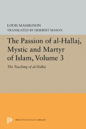 Massignon |  The Passion of Al-Hallaj, Mystic and Martyr of Islam, Volume 3 | eBook | Sack Fachmedien