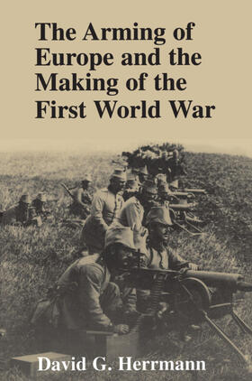 Herrmann |  The Arming of Europe and the Making of the First World War | eBook | Sack Fachmedien