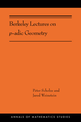 Scholze / Weinstein |  Berkeley Lectures on p-adic Geometry | eBook | Sack Fachmedien