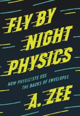 Zee |  Fly by Night Physics | eBook | Sack Fachmedien