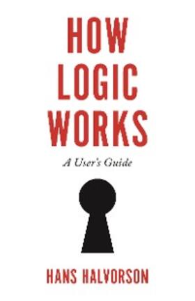 Halvorson |  How Logic Works | eBook | Sack Fachmedien