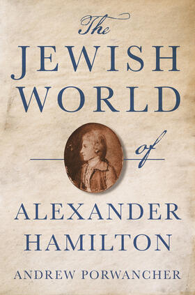 Porwancher |  The Jewish World of Alexander Hamilton | eBook | Sack Fachmedien