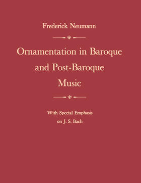 Neumann |  Ornamentation in Baroque and Post-Baroque Music, with Special Emphasis on J.S. Bach | eBook | Sack Fachmedien