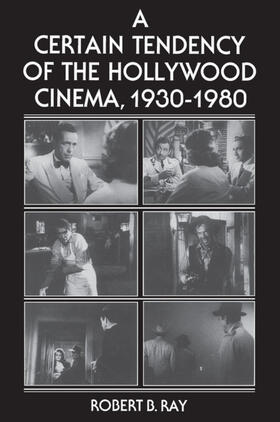 Ray |  A Certain Tendency of the Hollywood Cinema, 1930-1980 | eBook | Sack Fachmedien