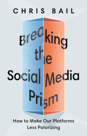 Bail |  Breaking the Social Media Prism | eBook | Sack Fachmedien