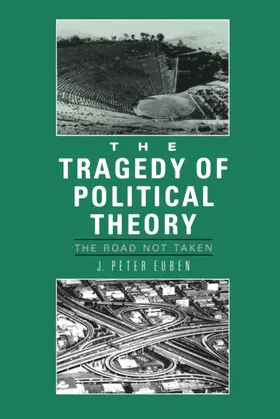 Euben |  The Tragedy of Political Theory | eBook | Sack Fachmedien