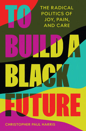 Harris |  To Build a Black Future | eBook | Sack Fachmedien