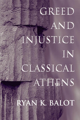 Balot |  Greed and Injustice in Classical Athens | eBook | Sack Fachmedien