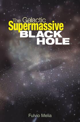 Melia |  The Galactic Supermassive Black Hole | eBook | Sack Fachmedien
