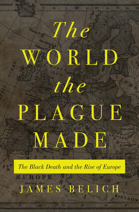 Belich |  The World the Plague Made | eBook | Sack Fachmedien
