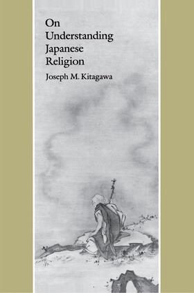 Kitagawa |  On Understanding Japanese Religion | eBook | Sack Fachmedien