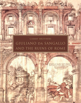 Brothers |  Giuliano da Sangallo and the Ruins of Rome | eBook | Sack Fachmedien
