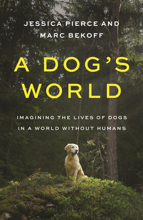 Pierce / Bekoff |  A Dog's World | eBook | Sack Fachmedien