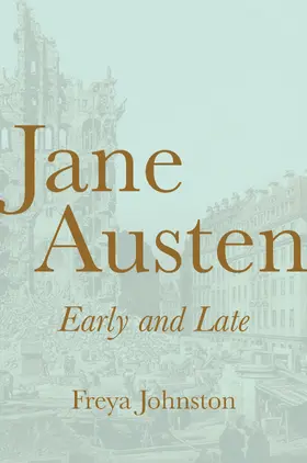 Johnston |  Jane Austen, Early and Late | eBook | Sack Fachmedien