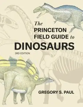 Paul |  The Princeton Field Guide to Dinosaurs Third Edition | eBook | Sack Fachmedien