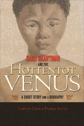 Crais / Scully |  Sara Baartman and the Hottentot Venus | eBook | Sack Fachmedien