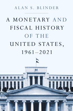 Blinder |  A Monetary and Fiscal History of the United States, 1961–2021 | eBook | Sack Fachmedien