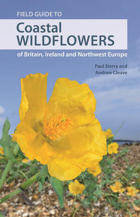 Cleave / Sterry |  Field Guide to Coastal Wildflowers of Britain, Ireland and Northwest Europe | eBook | Sack Fachmedien