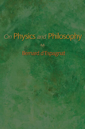 d'Espagnat |  On Physics and Philosophy | eBook | Sack Fachmedien