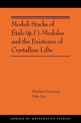 Emerton / Gee |  Moduli Stacks of &Eacute;tale (&#981;, &Gamma;)-Modules and the Existence of Crystalline Lifts | eBook | Sack Fachmedien