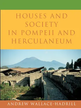 Wallace-Hadrill |  Houses and Society in Pompeii and Herculaneum | eBook | Sack Fachmedien