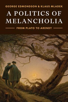 Edmondson / Mladek |  A Politics of Melancholia | eBook | Sack Fachmedien