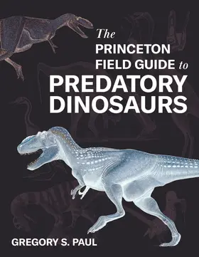 Paul |  The Princeton Field Guide to Predatory Dinosaurs | eBook | Sack Fachmedien