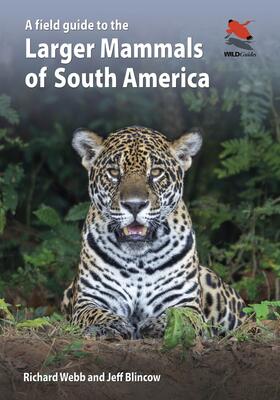 Webb / Blincow |  A Field Guide to the Larger Mammals of South America | eBook | Sack Fachmedien