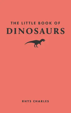 Charles |  The Little Book of Dinosaurs | eBook | Sack Fachmedien