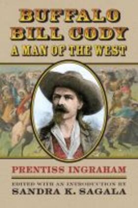 Ingraham / Sagala |  Buffalo Bill Cody, a Man of the West | Buch |  Sack Fachmedien