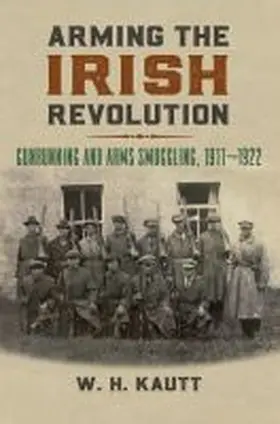  Arming the Irish Revolution | Buch |  Sack Fachmedien